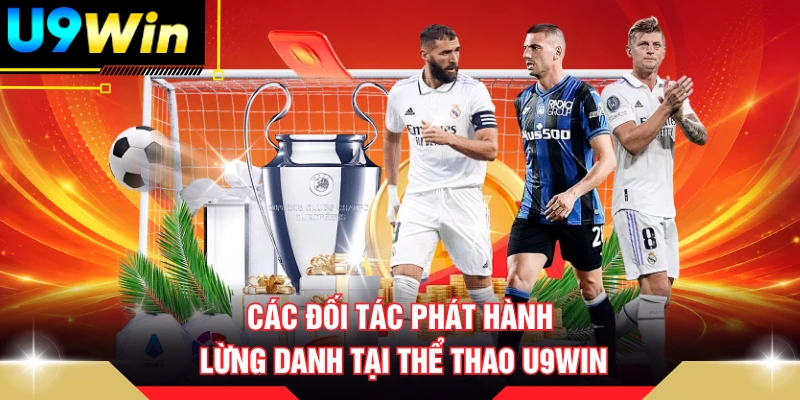 Các đối tác phát hành lừng danh tại thể thao U9WIN